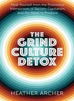Grind Culture Detox - Heather  Archer
