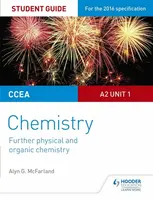 CCEA A2 Unit 1 Chemistry Student Guide: Further Physical and Organic Chemistry - Alyn G. McFarland
