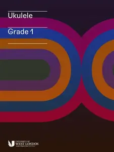 London College of Music Ukulele Handbook from 2019 Grade 1 - London College of Music Examinations