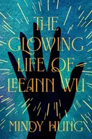 The Glowing Life of Leeann Wu - Mindy Hung