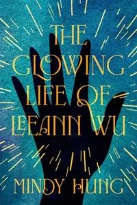 The Glowing Life of Leeann Wu - Mindy Hung
