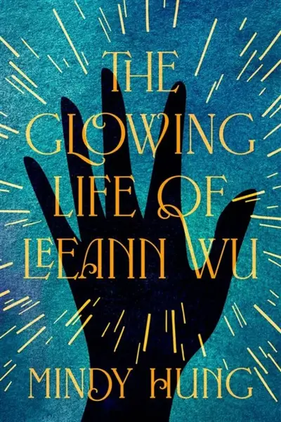 The Glowing Life of Leeann Wu - Mindy Hung