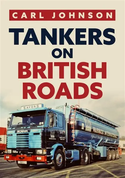 Tankers on British Roads - Carl Johnson