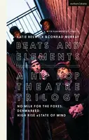 Beats and Elements: A Hip Hop Theatre Trilogy - Conrad  Murray, Paul Cree, Lakeisha Lynch-Stevens, David Bonnick Jr