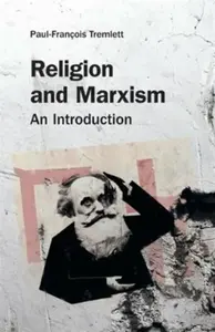 Religion and Marxism - Paul-Francois Tremlett