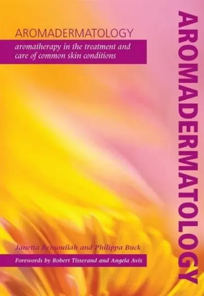 Aromadermatology - Janetta Bensouilah, Philippa Buck