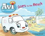 Avi the Ambulance Goes to the Beach - Deborah Bodin Cohen