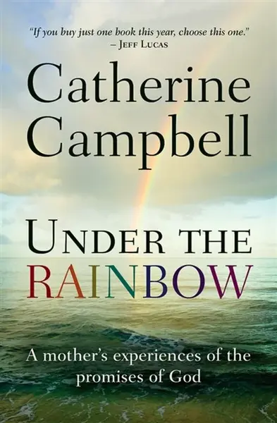 Under the Rainbow - Catherine Campbell