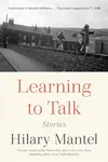 Learning to Talk - Hilary Mantelová