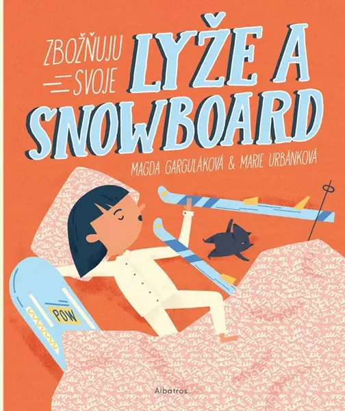 Zbožňuju svoje lyže a snowboard (poškozená) - Magda Garguláková