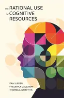 The Rational Use of Cognitive Resources - Falk Lieder, Thomas L. Griffiths, Frederick Callaway