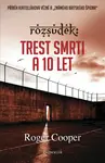Rozsudek: Trest smrti a 10 let (poškozená) - Cooper Roger