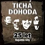 Tichá dohoda – 25 let - Největší hity live!