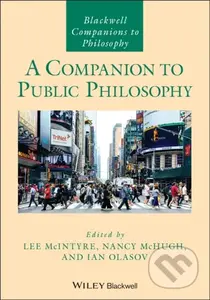 A Companion to Public Philosophy - Ian Olasov, Nancy McHugh, Lee McIntyre - kniha z kategorie Filozofie