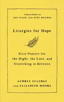 Liturgies for Hope - Audrey Elledge, Elizabeth Moore
