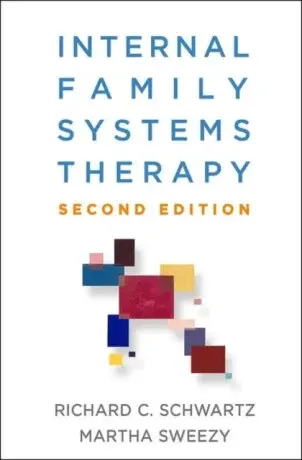 Internal Family Systems Therapy, Second Edition - Martha Sweezy, Richard C. Schwartz
