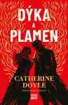 Dýka a plamen - Catherine Doyleová