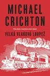 Velká vlaková loupež (Defekt) - Michael Crichton