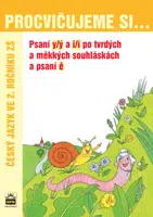 Procvičujeme si psaní y/ý a i/í po tvrdých a měkkých souhláskách a psaní ě pro 2. r. ZŠ