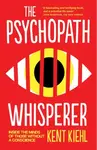The Psychopath Whisperer - Kent Kiehl