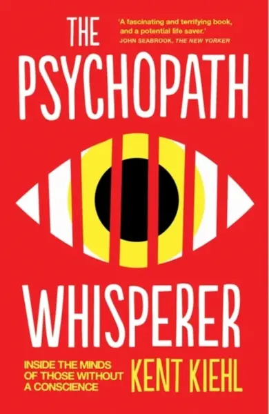 The Psychopath Whisperer - Kent Kiehl