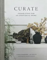 Curate: Inspiration for an Individual Home - Ali Heath