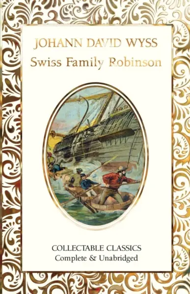 The Swiss Family Robinson - Johann David Wyss