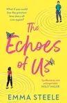 The Echoes of Us - Steele Emma