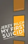 My First Suicide - Jerzy Pilch