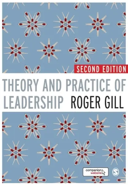 Theory and Practice of Leadership - Roger Gill