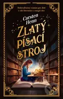 Zlatý písací stroj - Carsten Henn - kniha z kategorie Beletrie pro děti