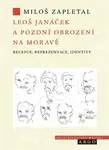 Leoš Janáček a pozdní obrození na Moravě - Miloš Zapletal - e-kniha