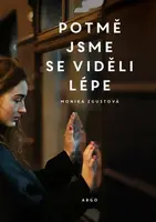 Potmě jsme se viděli lépe - Monika Zgustová - e-kniha