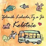 Zdeněk Lahoda, Ty a Já – Kolotoče