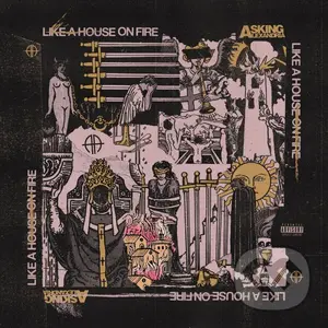 Asking Alexandria: Like A House On Fire