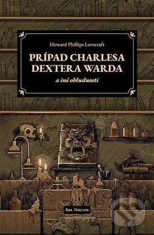 Prípad Charlesa Dextera Warda a iné obludnosti - Howard Phillips Lovecraft, Marcel Hamza (ilustrátor)