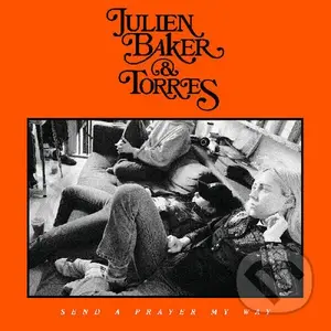 Julien Baker & Torres:  Send A Prayer My Way LP