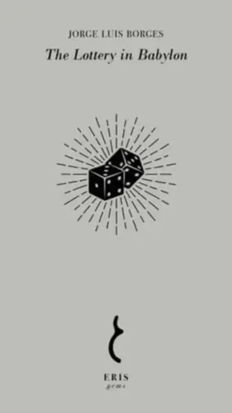 The Lottery in Babylon - Jorge Luis Borges, Norman Thomas Di Giovanni