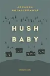 Hush baby - Johanna Holmströmová