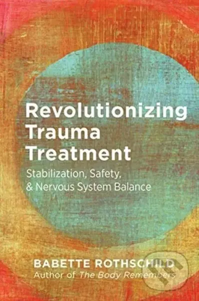 Revolutionizing Trauma Treatment – Stabilization, Safety, & Nervous System Balance (Stabilization, Safety, & Nervous System Balance)