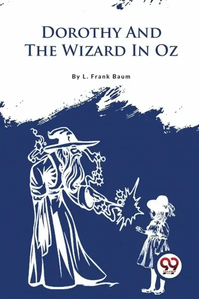 Dorothy And The Wizard In Oz - Lyman Frank Baum