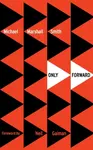 Only Forward - Michael Marshall Smith