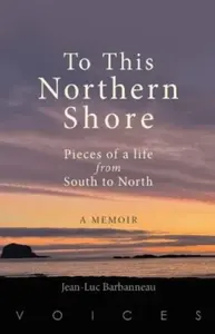 To this Northern Shore - Jean-Luc Barbanneau
