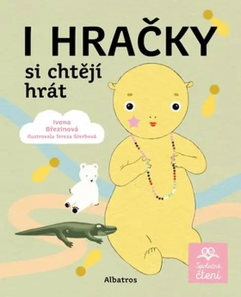 I hračky si chtějí hrát - Ivona Březinová