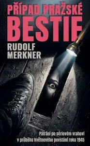 Případ pražské bestie - Rudolf Merkner