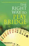 Right Way to Play Bridge - Paul Mendelson