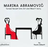 Marina Abramovic Turned Herself Into Art and Wasn't Sorry - Fausto Gilberti