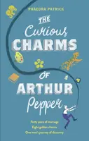 The Curious Charms Of Arthur Pepper - Phaedra Patrick