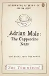 Adrian Mole : The Cappuccino Years - Sue Townsend