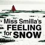 Miss Smilla's Feeling For Snow - Peter HÃ¸eg